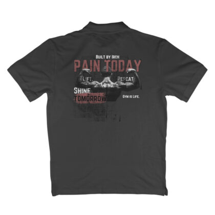 Built by Iron Pain Today Shine Tomorrow Gym is Life – Men’s Polo T-shirt
