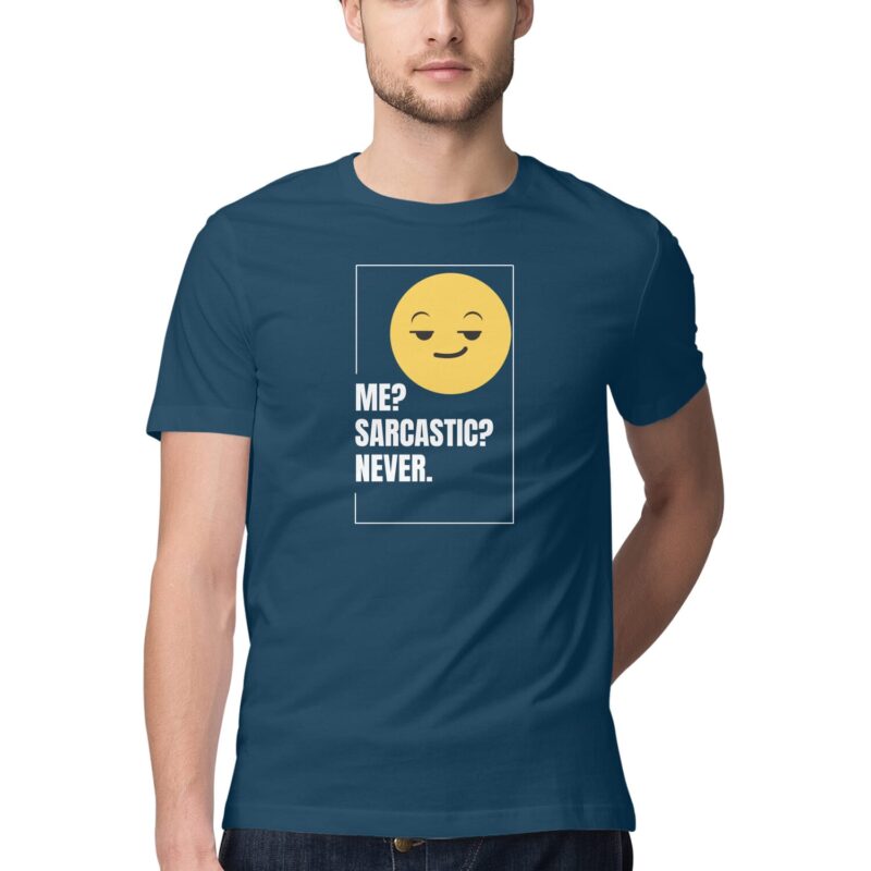 Me? Sarcastic? Never. T-Shirt – Men’s Half Sleeve Round Neck - Image 9