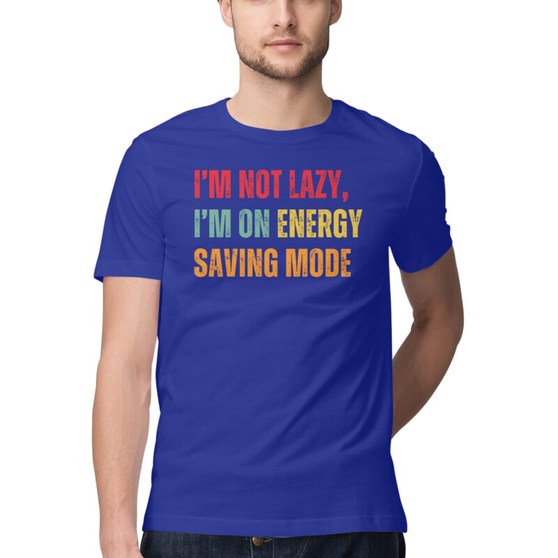 I’m Not Lazy, I’m on Energy Saving Mode T-Shirt – Men’s Half Sleeve Round Neck - Image 8