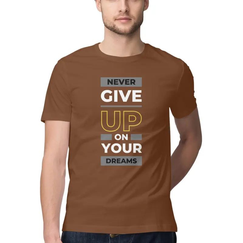 Never Give Up On Your Dreams T-Shirt – Men’s Half Sleeve Round Neck - Image 3