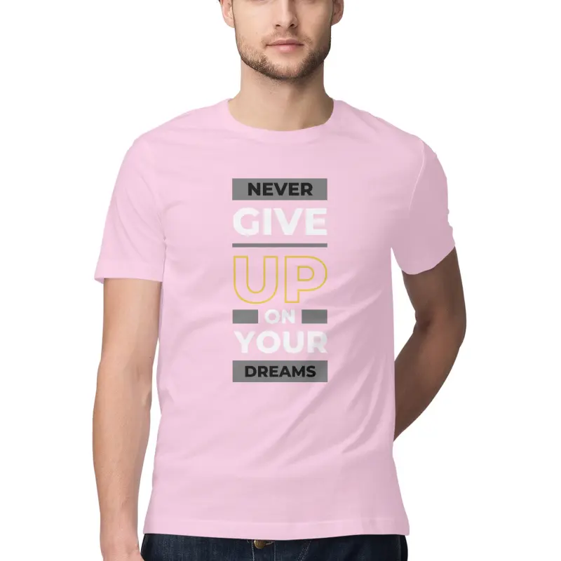 Never Give Up On Your Dreams T-Shirt – Men’s Half Sleeve Round Neck - Image 5