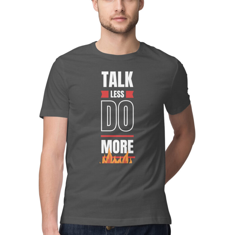 Talk Less Do More T-Shirt – Men’s Half Sleeve Round Neck - Image 2