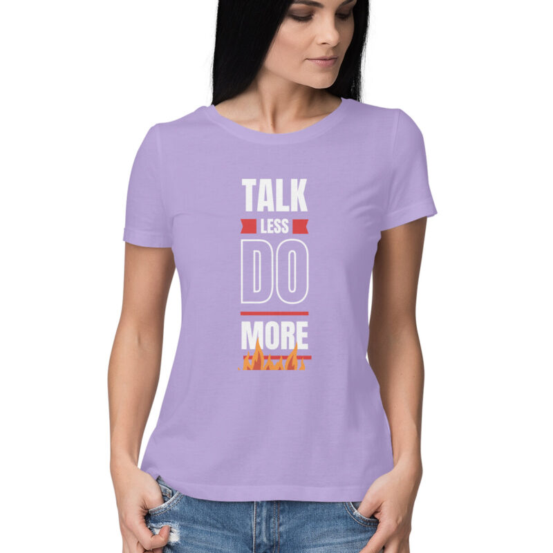 Talk Less Do More T-Shirt – Women’s Half Sleeve Round Neck - Image 5