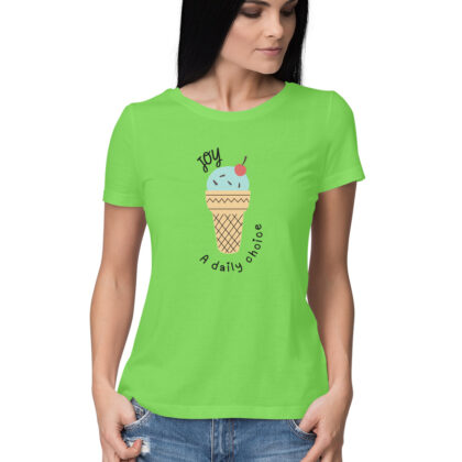 Joy Ice Cream A Daily Choice T-shirt – Women’s Half Sleeve Round Neck