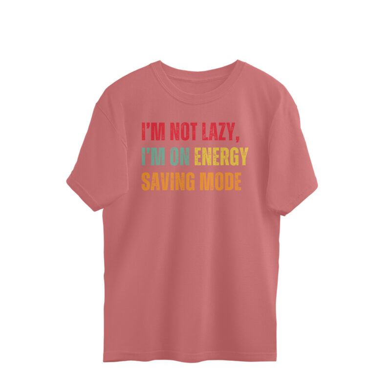 I’m Not Lazy, I’m on Energy Saving Mode - Men's Oversized Tshirts - Image 2