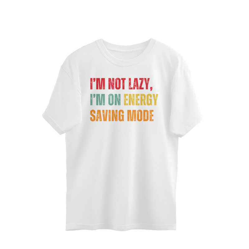 I’m Not Lazy, I’m on Energy Saving Mode - Men's Oversized Tshirts - Image 4