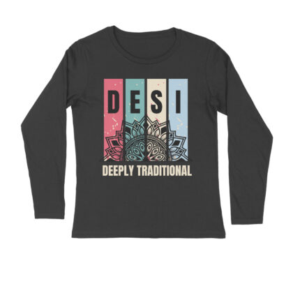 Desi Deeply Traditional  – Men’s Full Sleeve Round Neck T-Shirt
