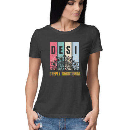 Desi Deeply Traditional – Women's Half Sleeve Round Neck T-Shirt