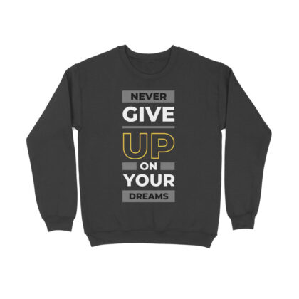 Never Give Up On Your Dreams – Men’s Full Sweatshirts