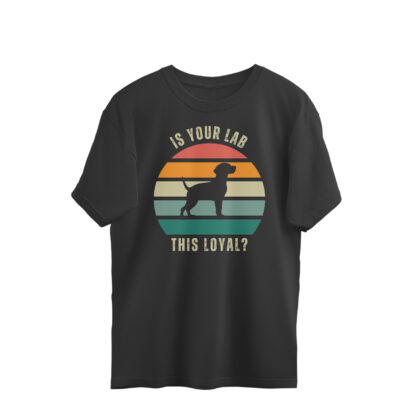 Is your Lab this loyal? – Men’s Oversized T-shirts