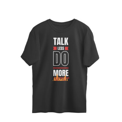 Talk Less Do More – Men’s Oversized T-shirts