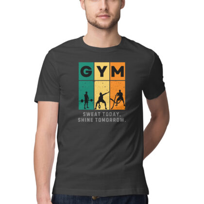 GYM Sweat Today, Shine Tomorrow. - Men's Half Sleeve Round Neck T-Shirt