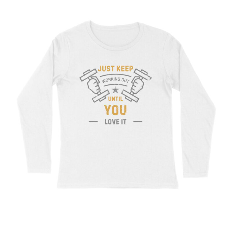 Just Keep Working Out Until You Love It – Men’s Full Sleeve Round Neck T-Shirt - Image 7