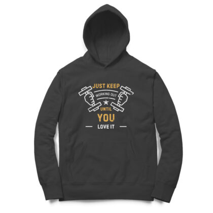 Just Keep Working Out Until You Love It - Men’s Hoodies