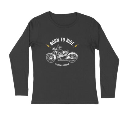 Born To Ride Fueled By Freedom – Men’s Full Sleeve Round Neck T-Shirt