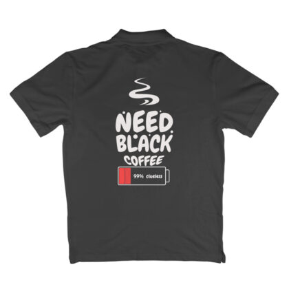 99% Clueless, Need Black Coffee – Men’s Polo T-shirt
