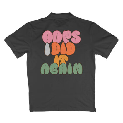 Oops I Did It Again Polo T-Shirt – Men’s