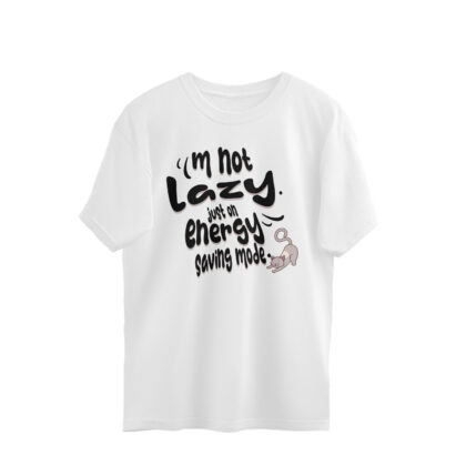 I’m not lazy, just on energy-saving mode. – Men’s Oversized T-shirts