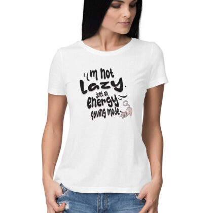 I’m not lazy, just on energy-saving mode. – Women's Half Sleeve Round Neck T-Shirt