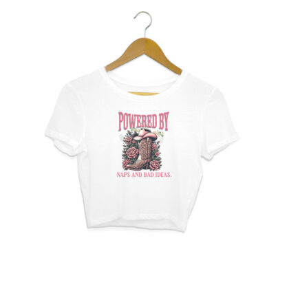 Powered by naps and bad ideas. – Women's Crop Tops