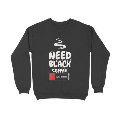 99% Clueless, Need Black Coffee – Men’s Sweatshirt