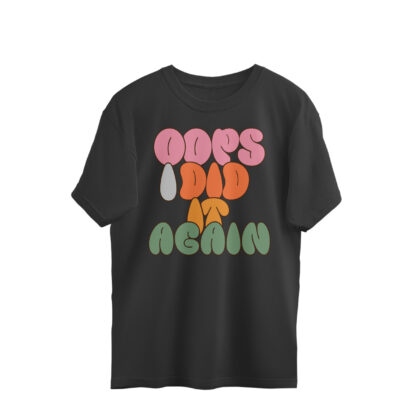 Oops I Did It Again Oversized T-Shirt – Men’s