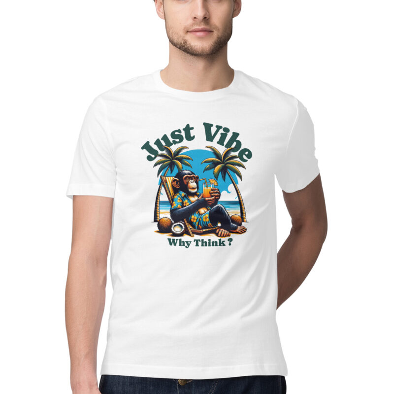 Why Think? Just Vibe T-Shirt – Men’s Half Sleeve Round Neck