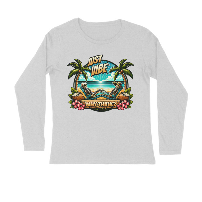 Why Think? Just Vibe T-Shirt – Men’s Full Sleeve Round Neck - Image 3