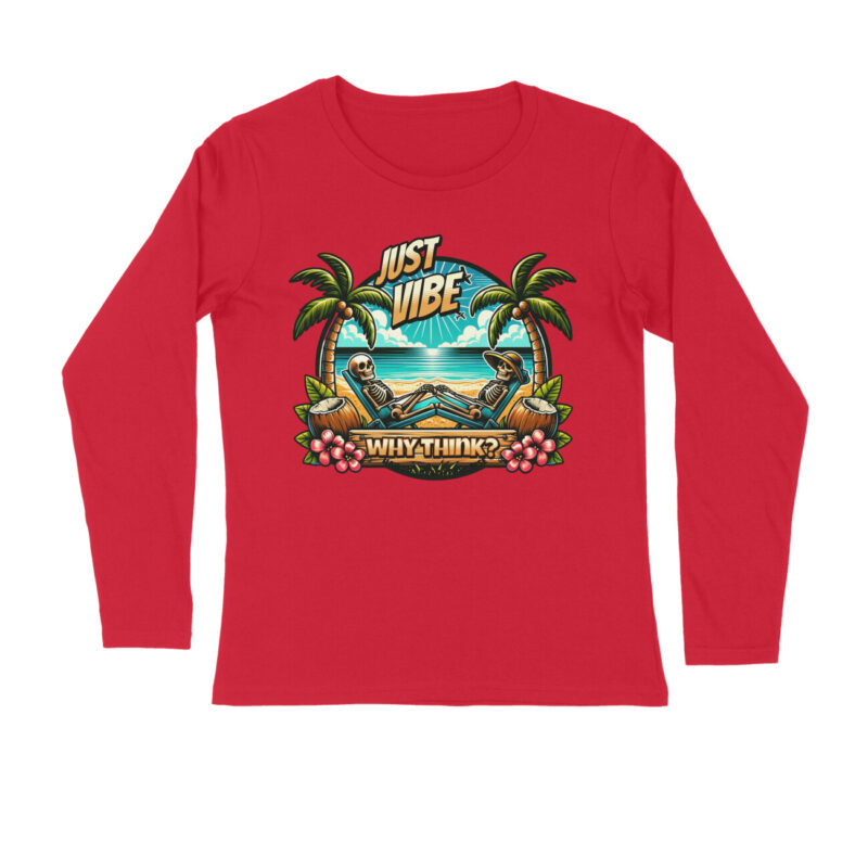 Why Think? Just Vibe T-Shirt – Men’s Full Sleeve Round Neck - Image 6