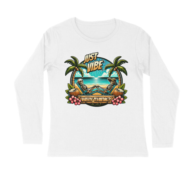Why Think? Just Vibe T-Shirt – Men’s Full Sleeve Round Neck - Image 7