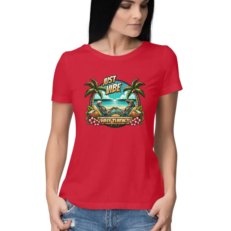 Why Think? Just Vibe T-Shirt – Women’s Half Sleeve Round Neck - Image 10