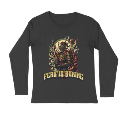 Fear is Boring T-shirt – Men’s Full Sleeve Round Neck