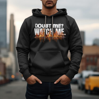 Men's black 'Doubt Me? Watch Me' hoodie urban street style