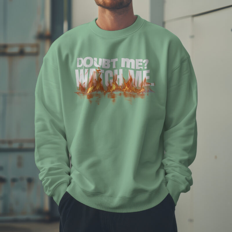 Premium Mint Green 'Doubt Me? Watch Me' men’s full sweatshirt gym-to-street outfit