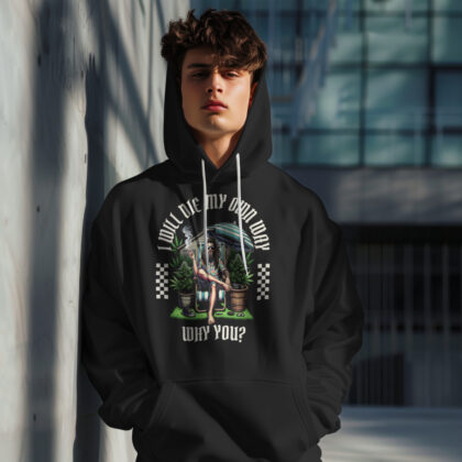 Men's black 'I Will Die My Own Way, Why You' premium hoodie urban street style