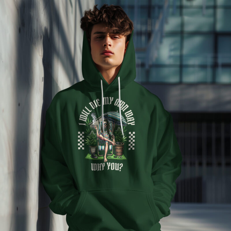 Men's Olive Green 'I Will Die My Own Way, Why You' premium hoodie urban street style
