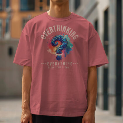 Men's Dusty Rose 'Overthinking Everything, Except This T-Shirt' oversized tee urban street style