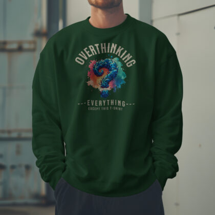 Men's Olive Green 'Overthinking Everything, Except This T-Shirt' premium full sweatshirt urban winter outfit